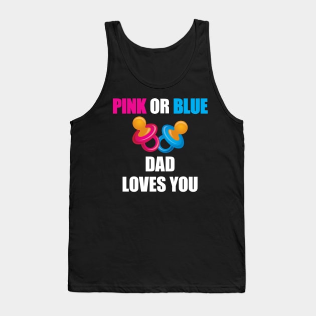 Pink or Blue Dad Loves You' Cute Gender Reveal Tank Top by ourwackyhome